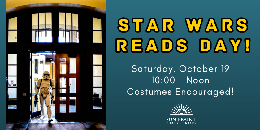 Star Wars Reads Day! Saturday, October 19 10:00 to Noon. Costumes Encouraged! SPPL logo. Image of a Stormtrooper walking into the library from the inside. 