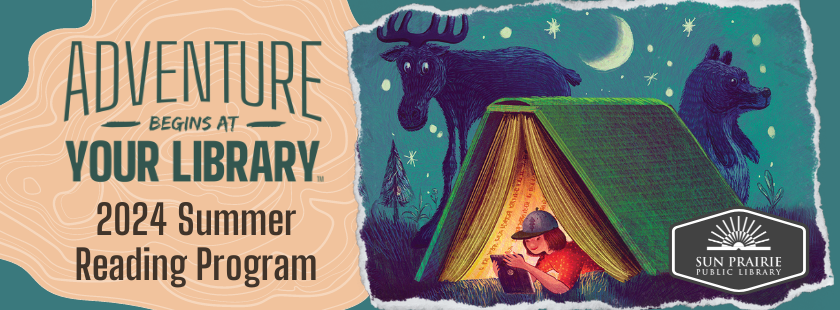 Text: Adventure Begins At Your Library. 2024 Summer Reading Program. Image of a person reading in a tent that looks like a book. There's a blue night sky behind her and a moose and a bear. SPPL logo in the lower left corner. 