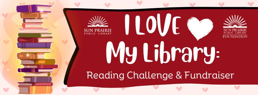 I LOVE My Library: Reading Challenge & Fundraiser - text in a red banner. A stack of books to the left. Little hearts in the background. SPPL and SPPLF logos on the right side. 